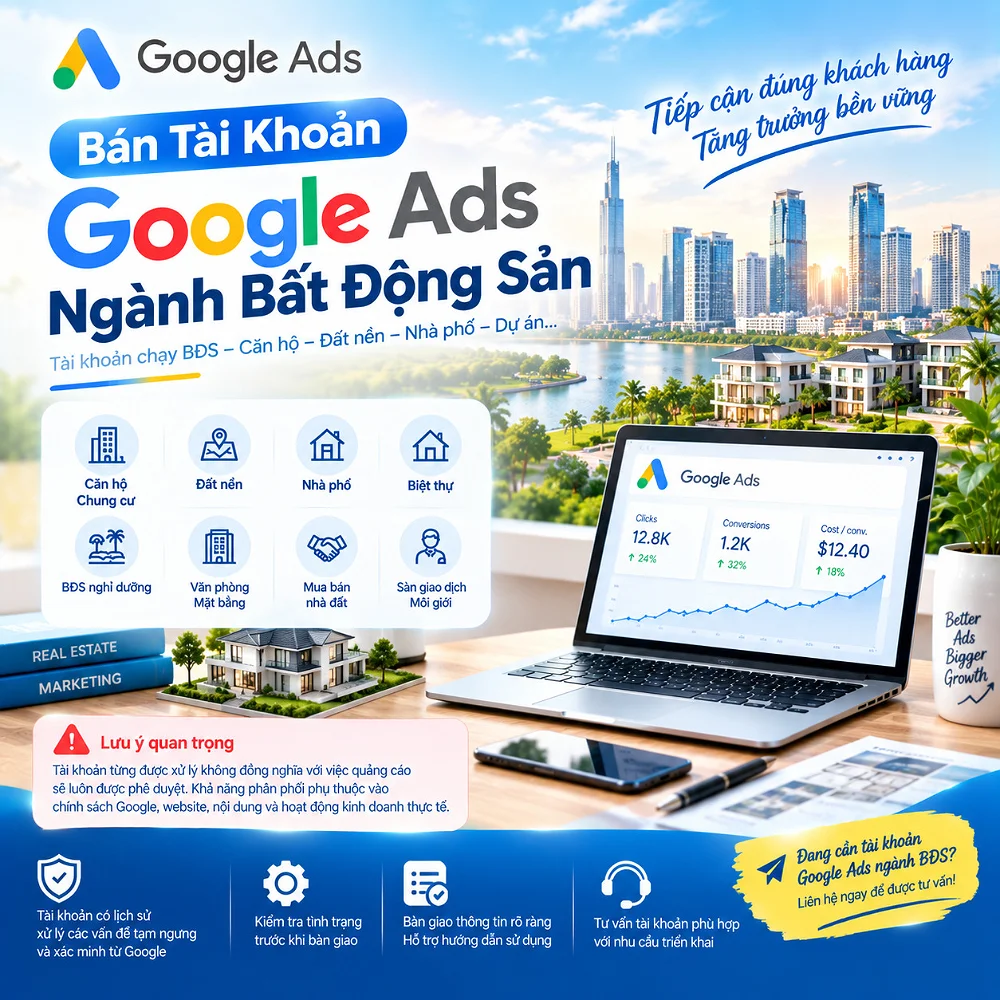 Bán Tài Khoản Google Ads Ngành Bất Động Sản – Tài Khoản Chạy BĐS