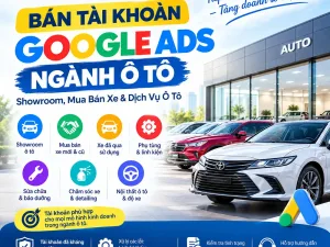 Bán Tài Khoản Google Ads Ngành Ô Tô – Showroom, Mua Bán Xe & Dịch Vụ Ô Tô